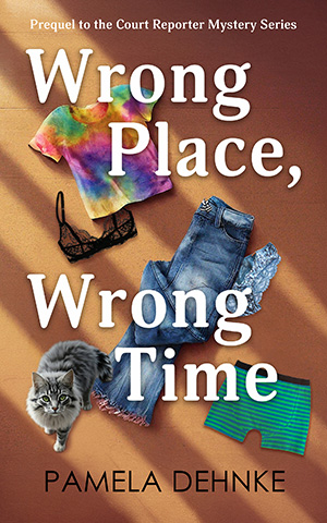 Wrong Place, Wrong Time by Pam Dehnke